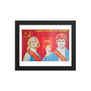 Be Proud, Comrade - You Are a Worker! (1982) Framed Poster